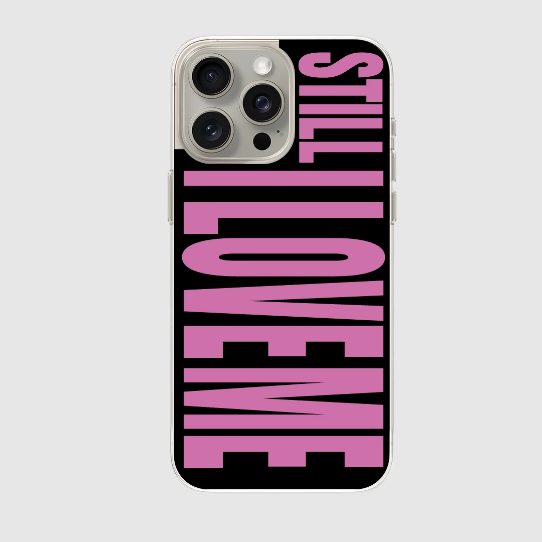 STILL I LOVE ME -  Model Seç