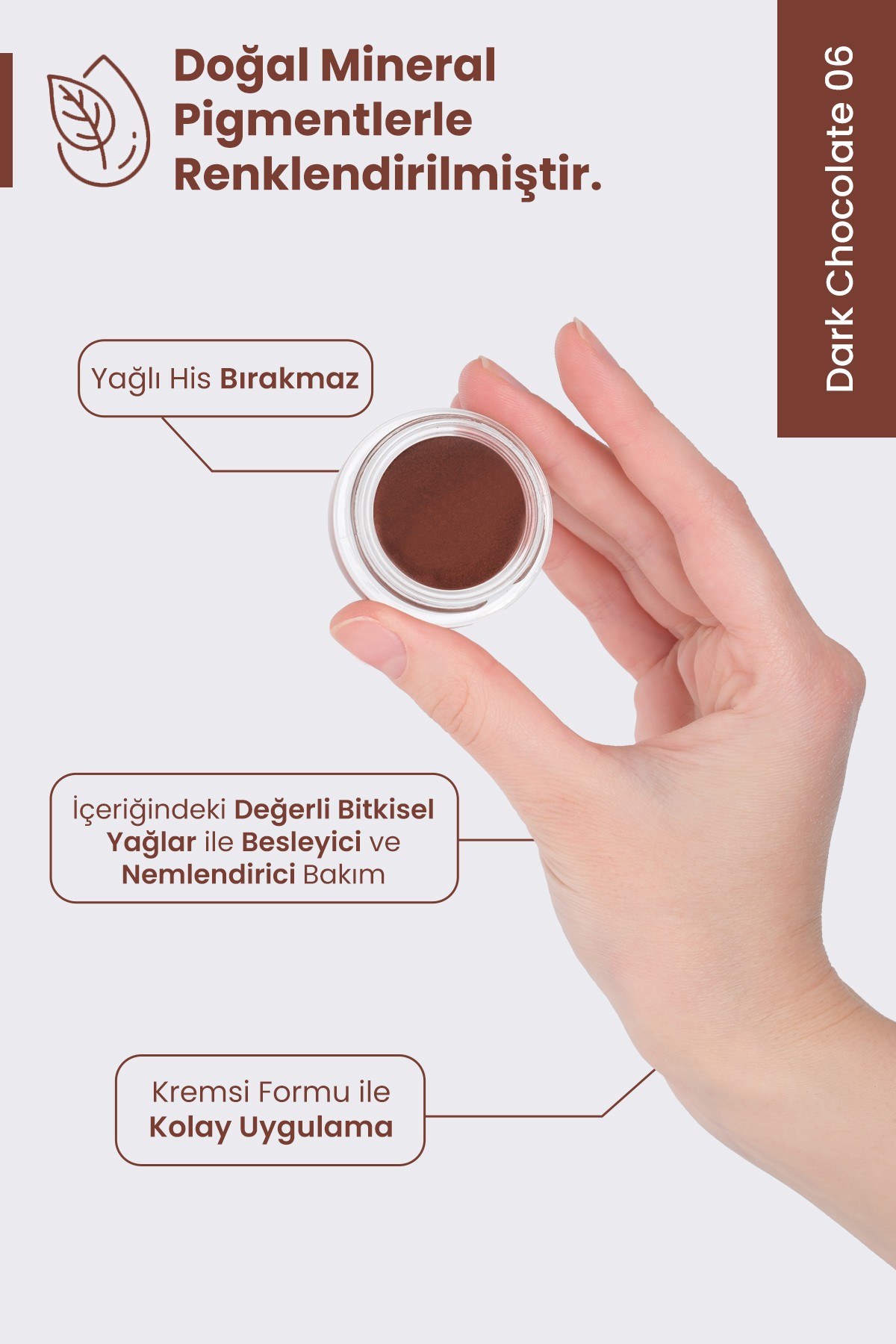 Krem Göz Farı Dark Chocolate 06 %100 Doğal