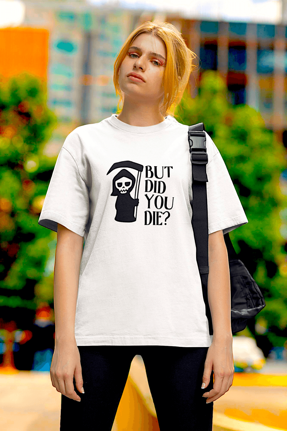 But Did You Die? - Unisex