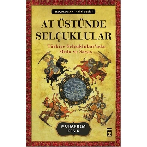 At Üstünde Selçuklular-Muharrem Kesik