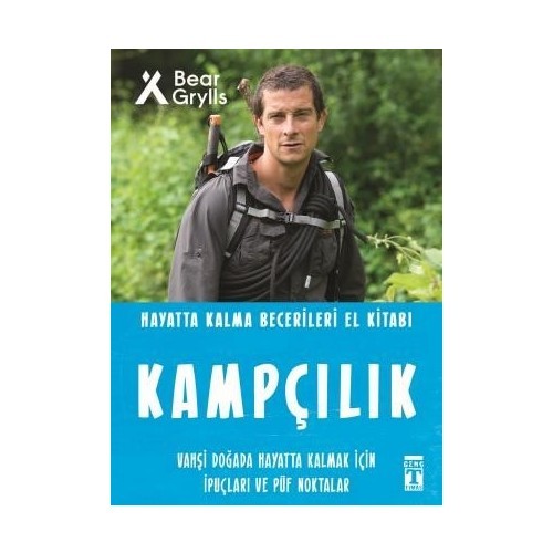 Kampçılık - Hayatta Kalma Becerileri El Kitabı - Bear Grylls