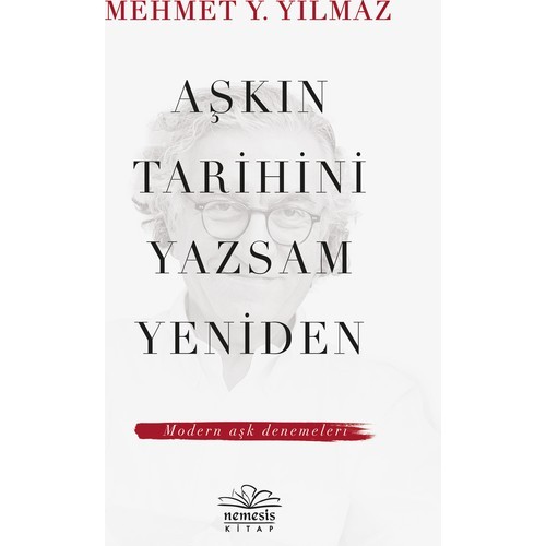 Aşkın Tarihini Yazsam Yeniden - Mehmet Y. Yılmaz