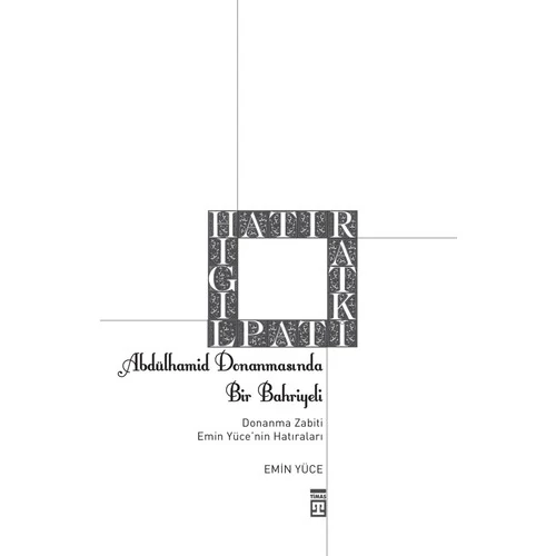 Abdülhamid Donanmasında Bir Bahriyeli - Donanma Zabiti Emin Yüce'nin Hatıraları