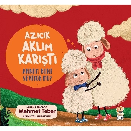 Azıcık Aklım Karıştı! Annem Beni Seviyor Mu? - Mehmet Teber