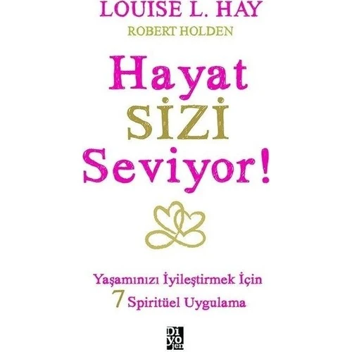 Hayat Sizi Seviyor! - Louise L. Hay