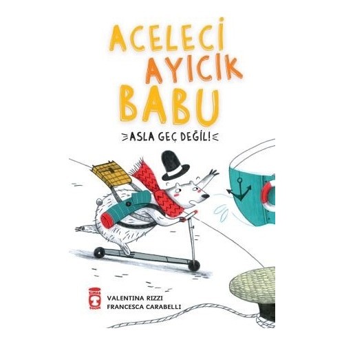 Aceleci Ayıcık Babu - Asla Geç Değil - Valentina Rizzi
