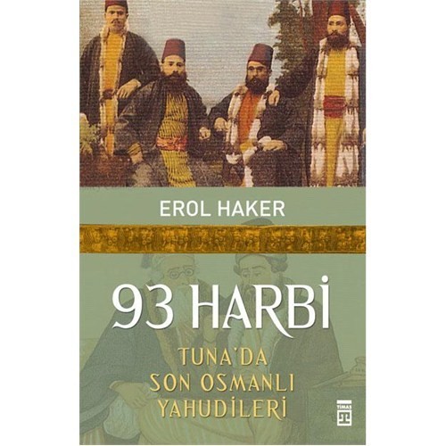 93 Harbi - Tuna'da Son Osmanlı Yahudileri - Erol Haker