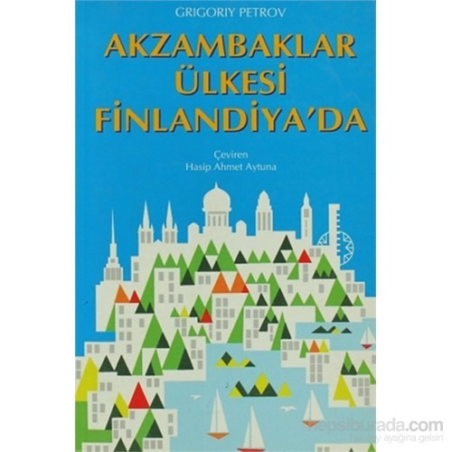 Akzambaklar Ülkesi Finlandiya’da - Grigory Petrov