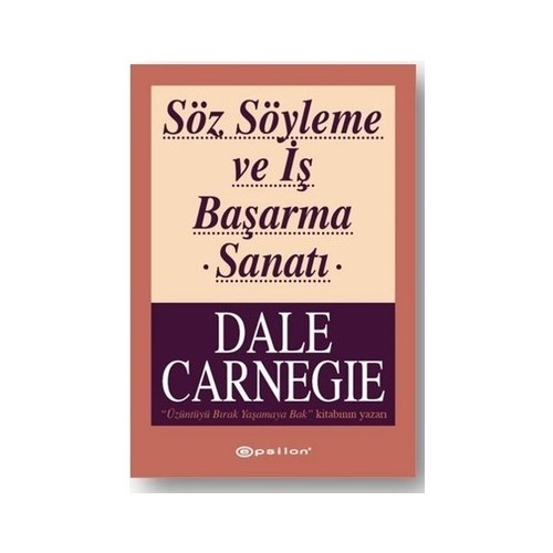 Söz Söyleme Ve İş Başarma Sanatı - Dale Carnegie