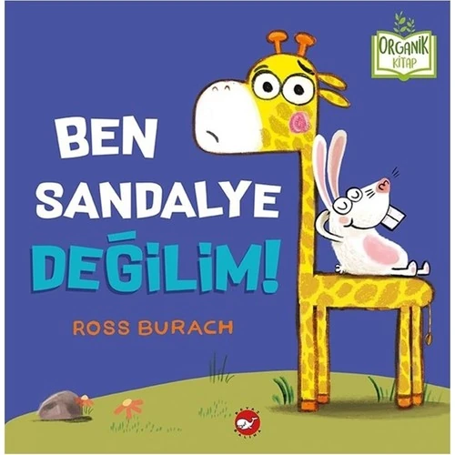 Ben Sandalye Değilim (Ciltli) - (Organik Kitap) - Ross Burach