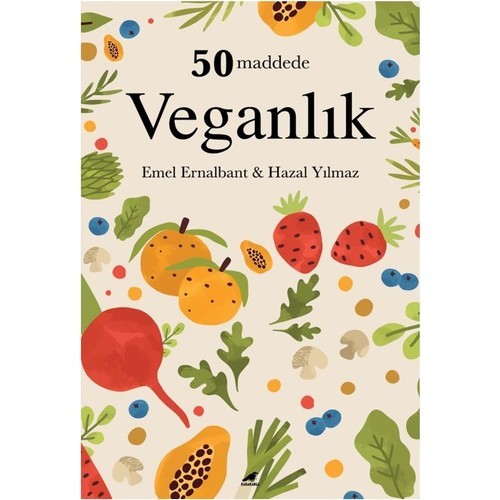 50 Maddede Veganlık - Emel Ernalbant