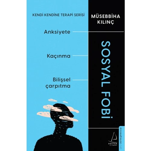 Kendi Kendine Terapi Serisi: Sosyal Fobi - Müsebbiha Kılınç