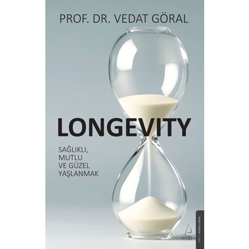 Longevity - Sağlıklı, Mutlu ve Güzel Yaşlanmak - Vedat Göral