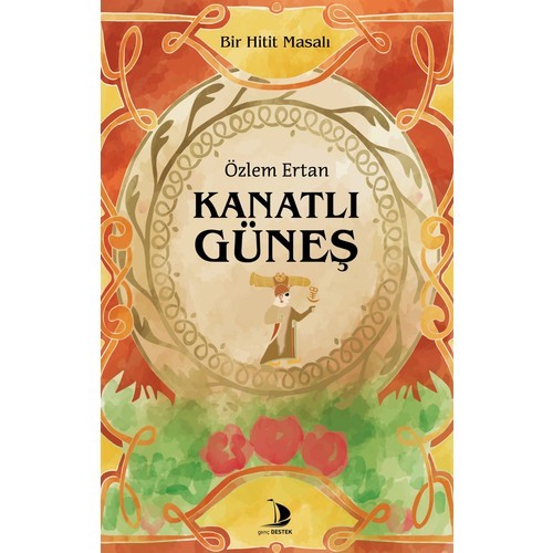 Kanatlı Güneş / Bir Hitit Masalı -  Özlem Ertan