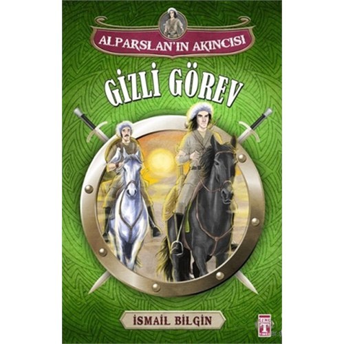 Alparslan'In Akıncısı : Gizli Görev-İsmail Bilgin