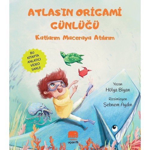 Atlasın Origami Günlüğü Katlarım Maceraya Atılırım - Hülya Biyan
