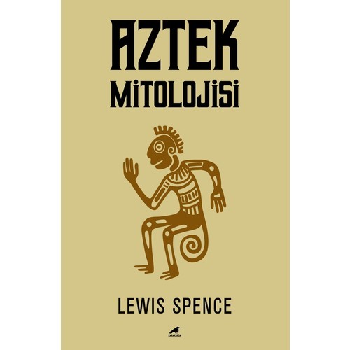 Aztek Mitolojisi - Lewis Spence