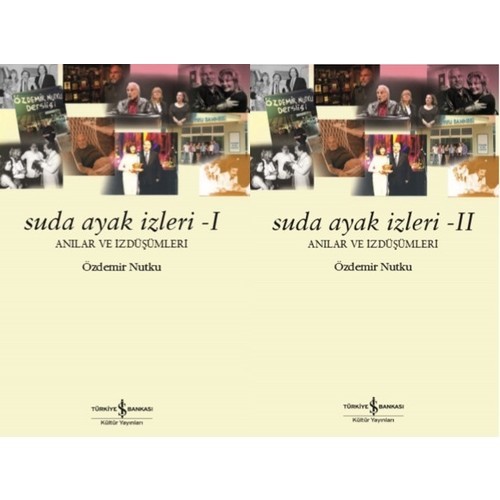 Suda Ayak İzleri  I  II : Anılar Ve İzdüşümleri - Özdemir Nutku