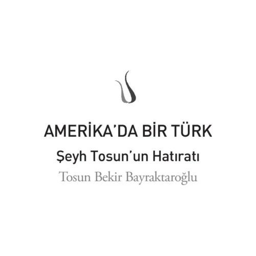 Amerika'Da Bir Türk - Tosun Bekir Bayraktaroğlu