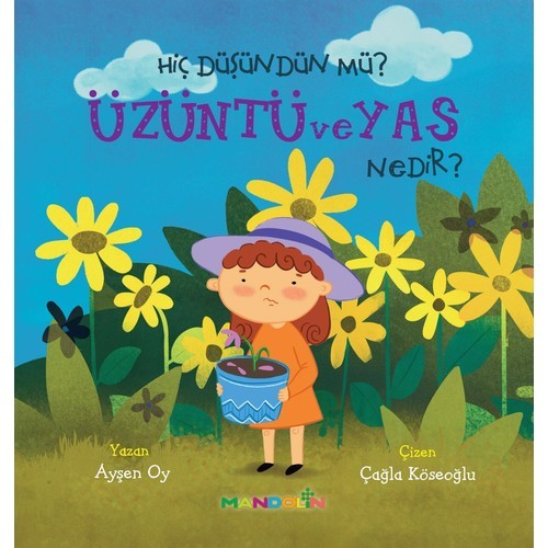 Hiç Düşündün Mü? Üzüntü ve Yas Nedir? - Ayşen Oy