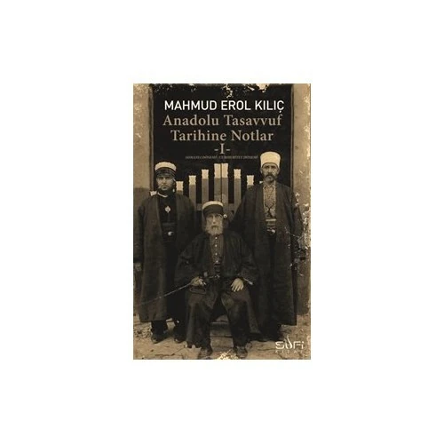 Anadolu Tasavvuf Tarihine Notlar 1-Mahmud Erol Kılıç