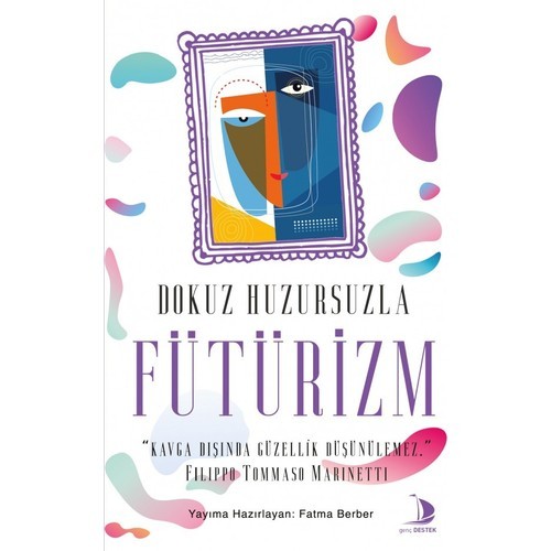 Dokuz Huzursuzla Fütürizm - Fatma Berber