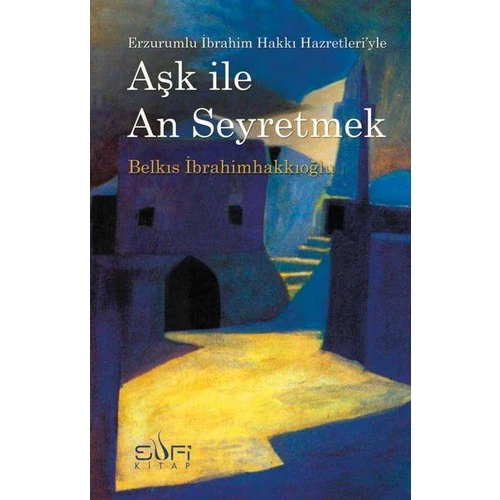 Aşk ile An Seyretmek - Belkıs İbrahimhakkıoğlu