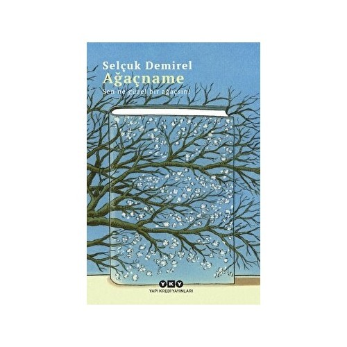 Ağaçname – Sen Ne Güzel Bir Ağaçsın! - Selçuk Demirel