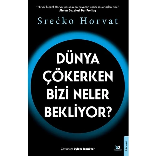 Dünya Çökerken Bizi Neler Bekliyor? - Srecko Horvat