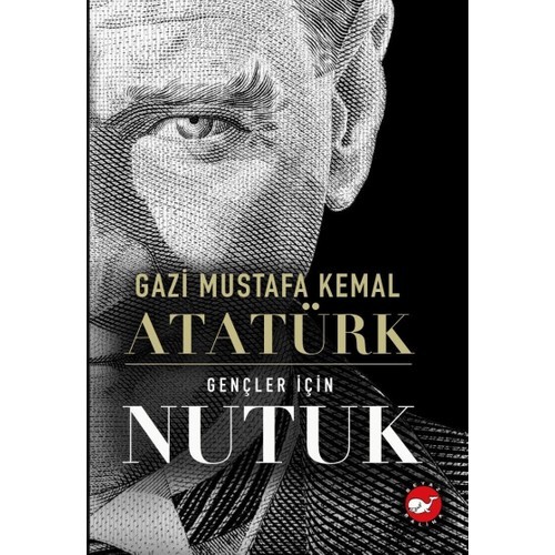 Gençler İçin Nutuk - Mustafa Kemal  Atatürk