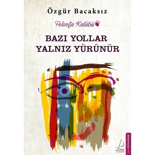 Bazı Yollar Yalnız Yürünür - Özgür Bacaksız