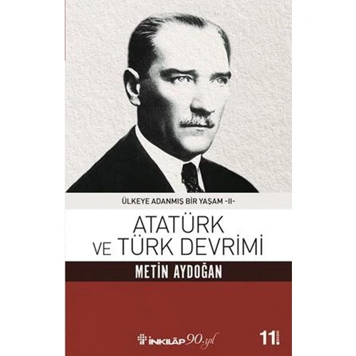 Atatürk Ve Türk Devrimi: Ülkeye Adanmış Bir Yaşam 2 - Metin Aydoğan