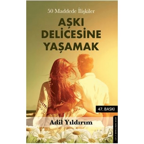 50 Maddede İlişkiler Aşkı Delicesine Yaşamak  -  Adil Yıldırım