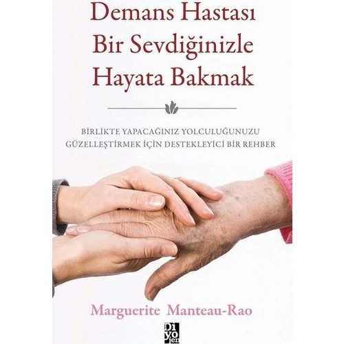 Demans Hastası Bir Sevdiğinizle Hayata Bakmak
