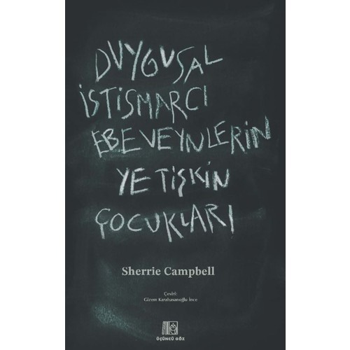Duygusal İstismarcı Ebeveynlerin Yetişkin Çocukları - Sherrie Campbell