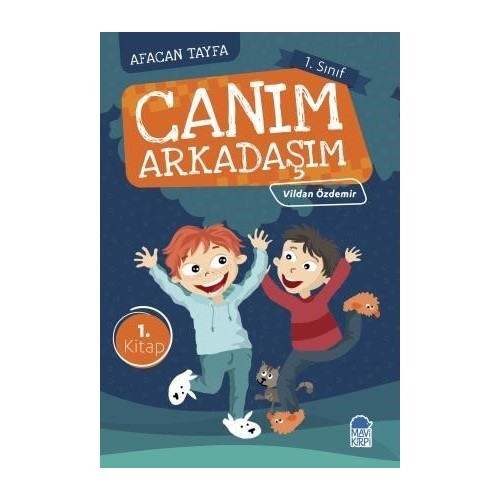 Canım Arkadaşım / Afacan Tayfa 1. Sınıf Okuma Kitabı - Vildan Özdemir