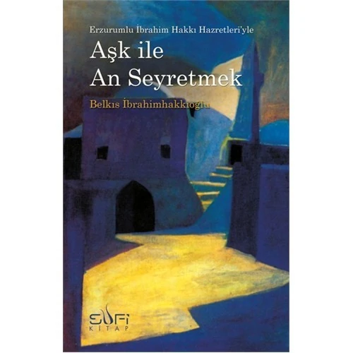 Aşk ile An Seyretmek - Belkıs İbrahimhakkıoğlu