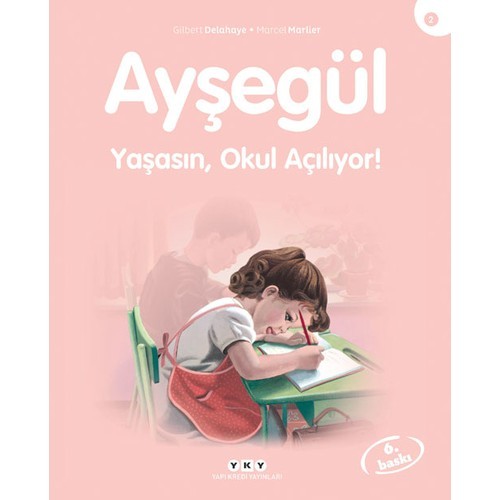 Ayşegül Yaşasın Okul Açılıyor - Gilbert Delahaye