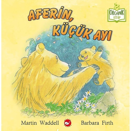 Aferin, Küçük Ayı (Organik Kitap) - Martin Waddell