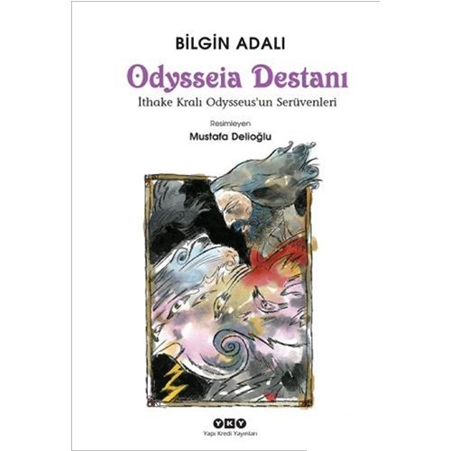Odysseia Destanı – İthake Kralı Odysseus’Un Serüvenleri-Bilgin Adalı