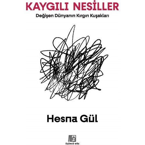 Kaygılı Nesiller - Hesna Gül