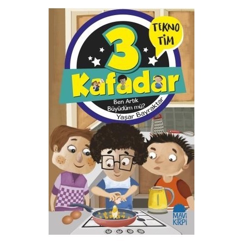 3 Kafadar Tekno Tim – Ben Artık Büyüdüm Mü? - Yaşar Bayraktar