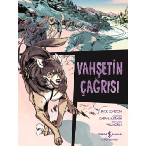 Vahşetin Çağrısı: Çizgilerle Klasikler - Jack London
