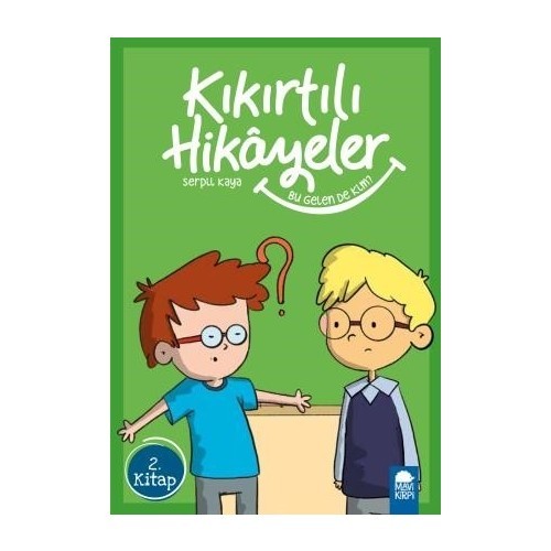 Bu Gelen De Kim? Kıkırtılı Hikayeler 2. Kitap / 3. Sınıf Okuma Kitabı - Serpil Kaya
