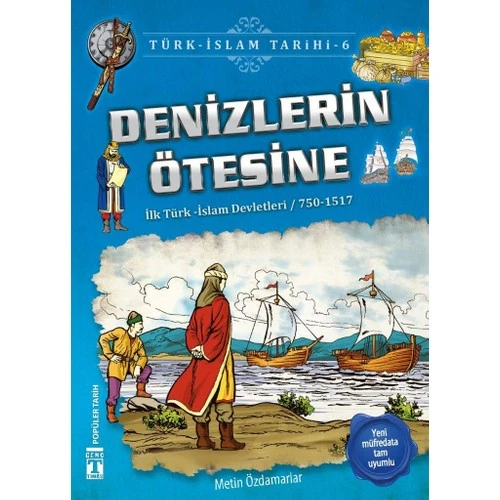 Denizlerin Ötesine (İlk Türk-İslam Devletleri / 750 - 1517)