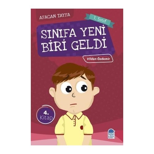 Sınıfa Yeni Biri Geldi / Afacan Tayfa 1. Sınıf Okuma Kitabı - Vildan Özdemir