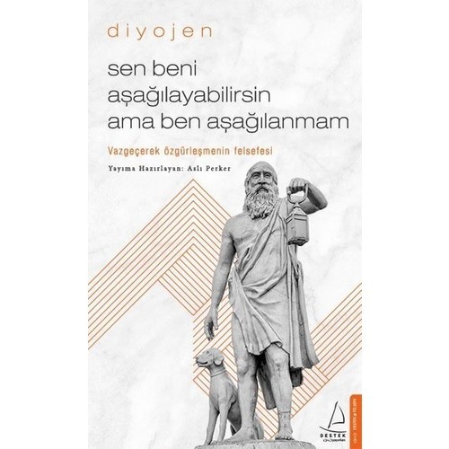 Sen Beni Aşağılayabilirsin Ama Ben Aşağılanmam -  Diyojen