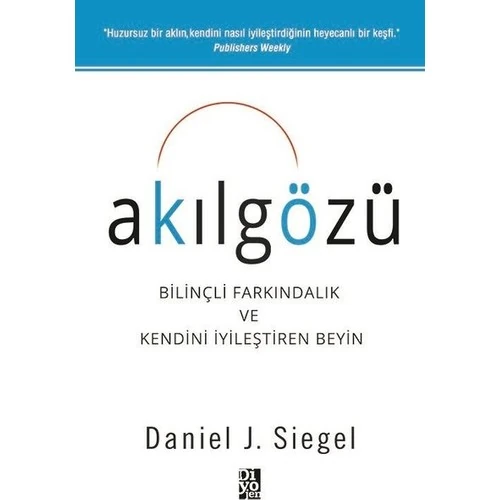 Akılgözü - Bilinçli Farkındalık Ve Kendini İyileştiren Beyin - Daniel J. Siegel