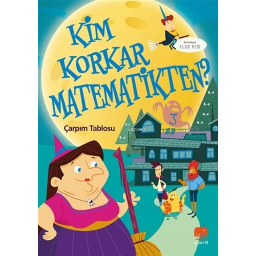 Uçan Fil Yayınları Kim Korkar Matematikten? 3 - Çarpım Tablosu