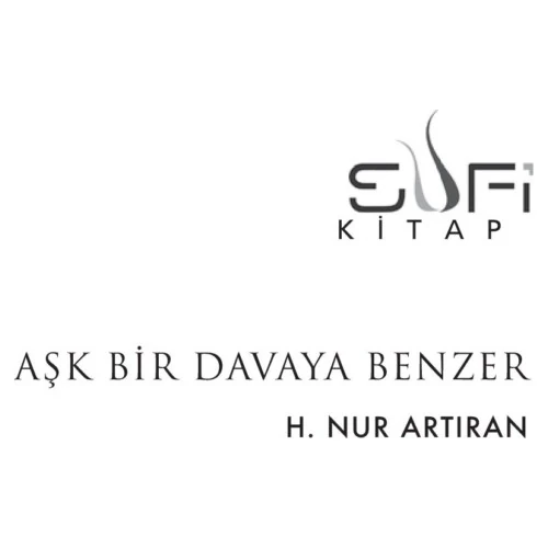 Aşk Bir Davaya Benzer - H. Nur Artıran